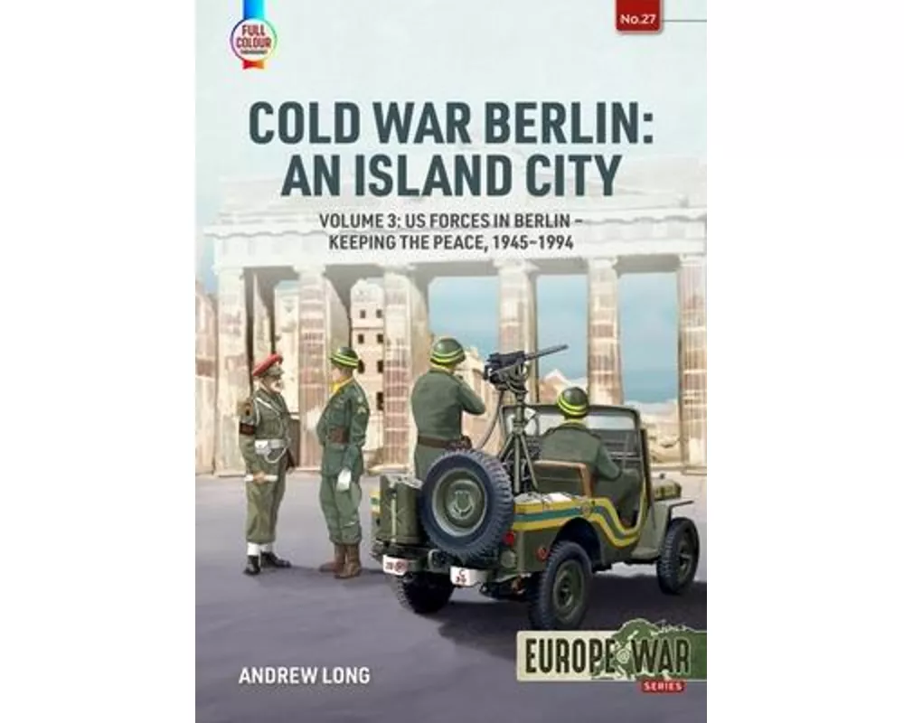 Cold War Berlin: An Island City Volume 3