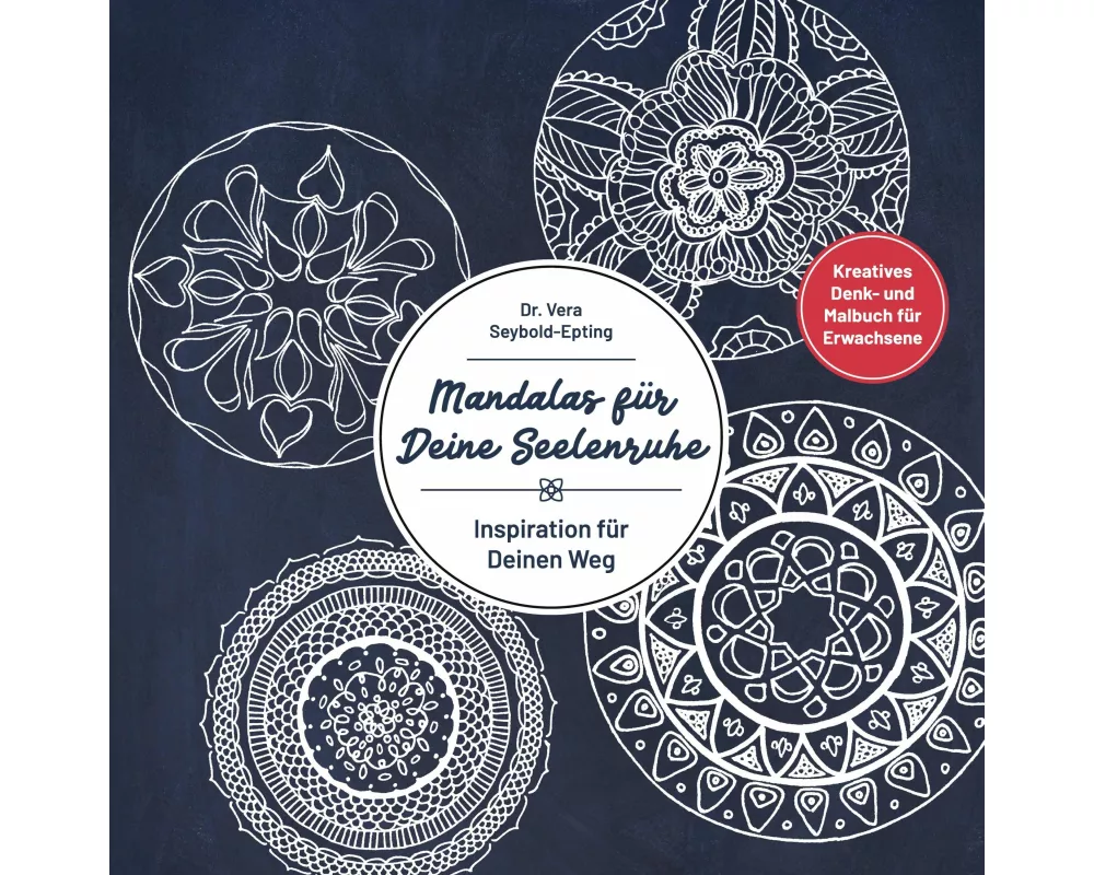 Mandalas für Deine Seelenruhe