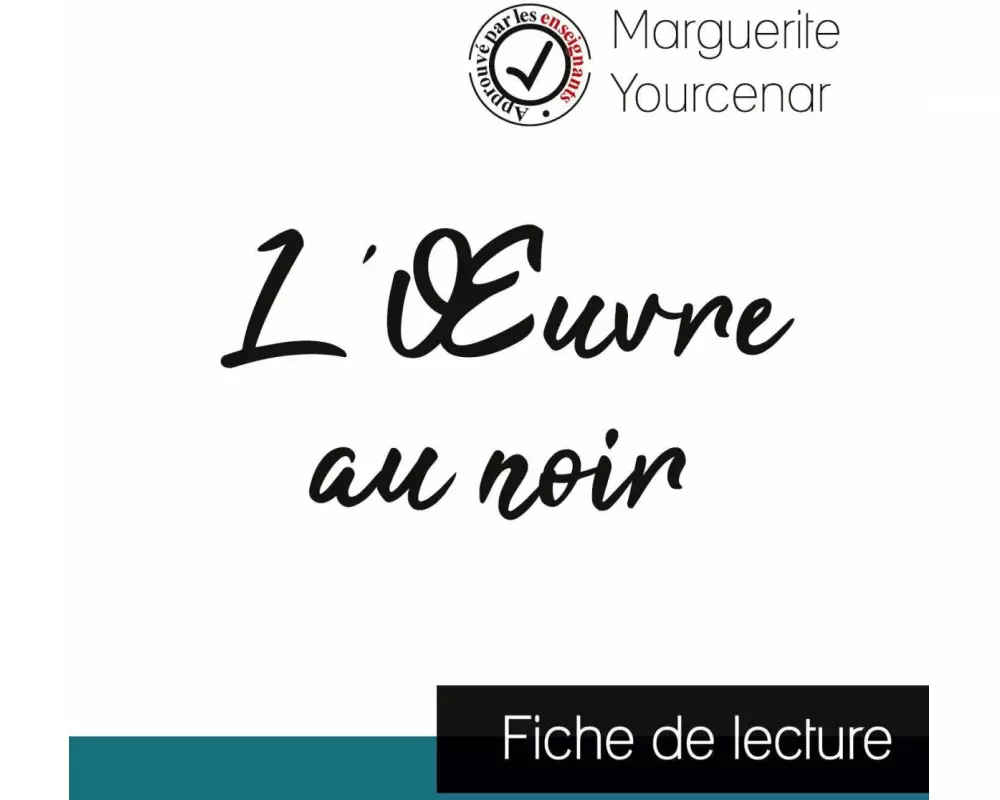 L'Oeuvre au noir de Marguerite Yourcenar (fiche de lecture et analyse complète de l'oeuvre)