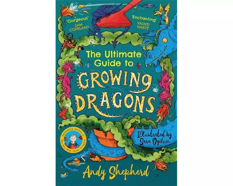 The Ultimate Guide to Growing Dragons (The Boy Who Grew Dragons 6)