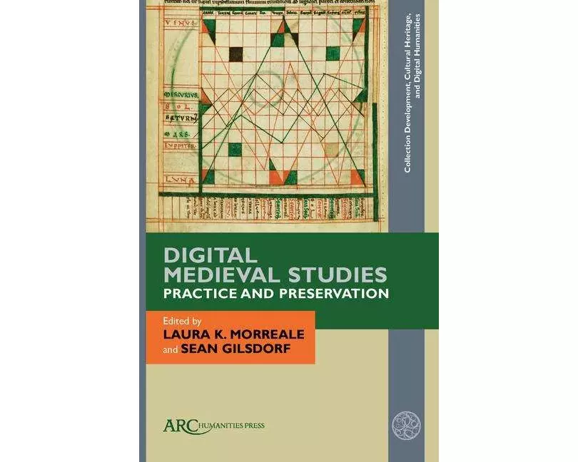 Digital Medieval Studies—Practice and Preservation