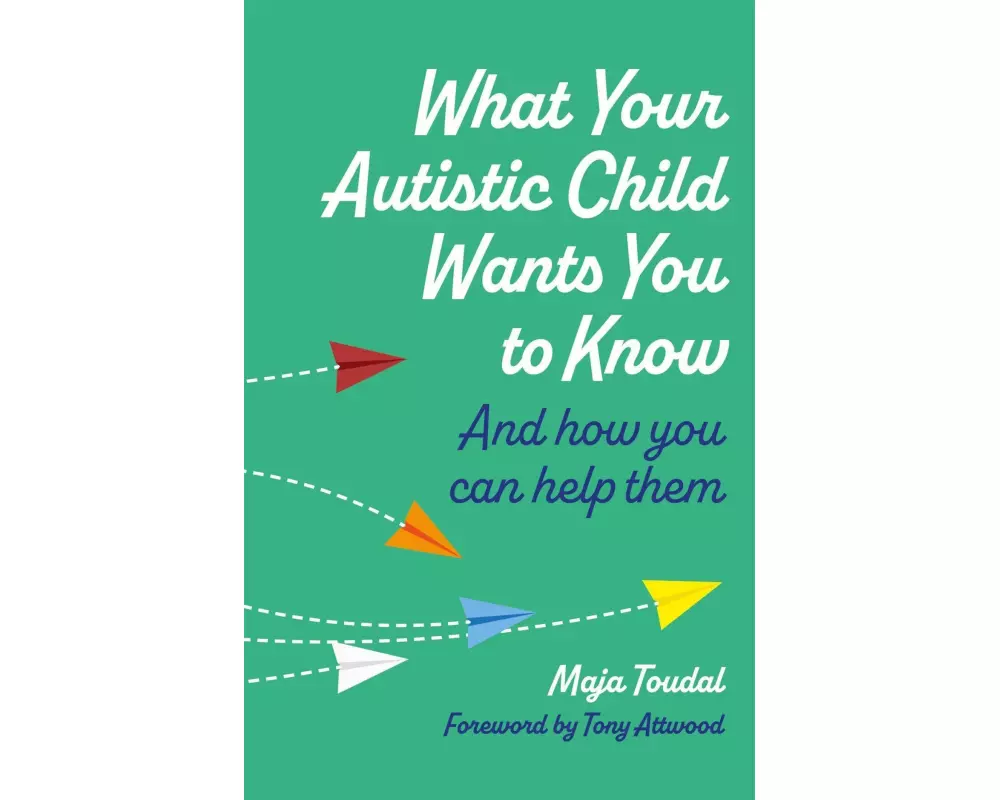 What Your Autistic Child Wants You to Know