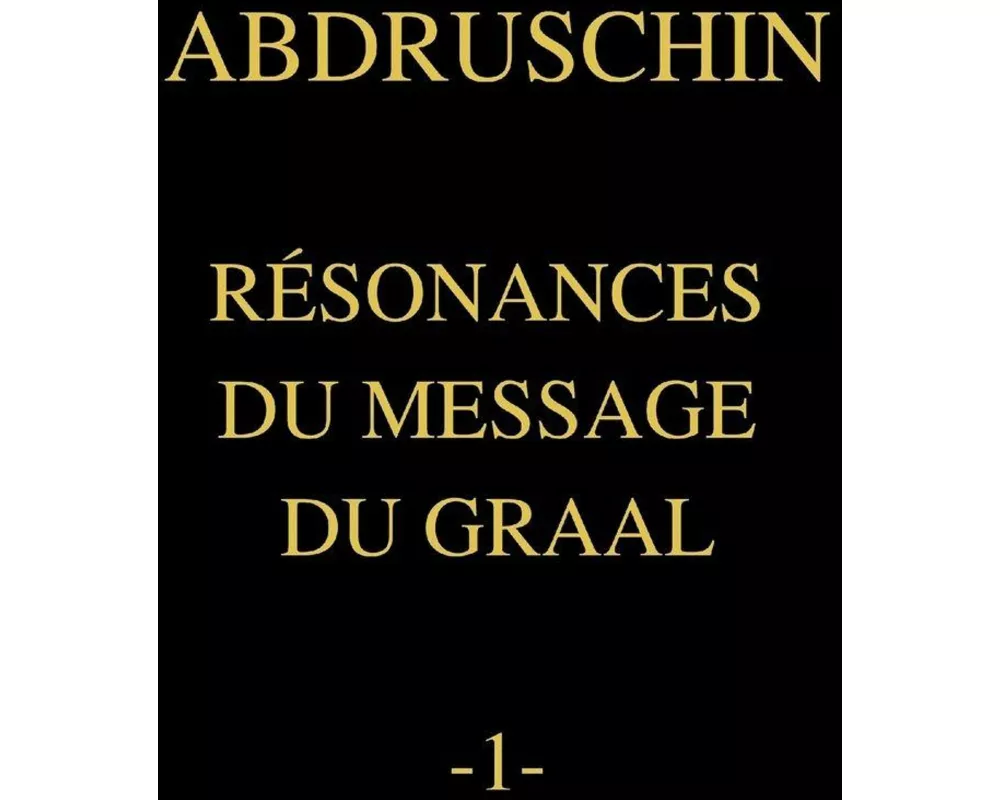 RÉsonances Du Message Du Graal -1-