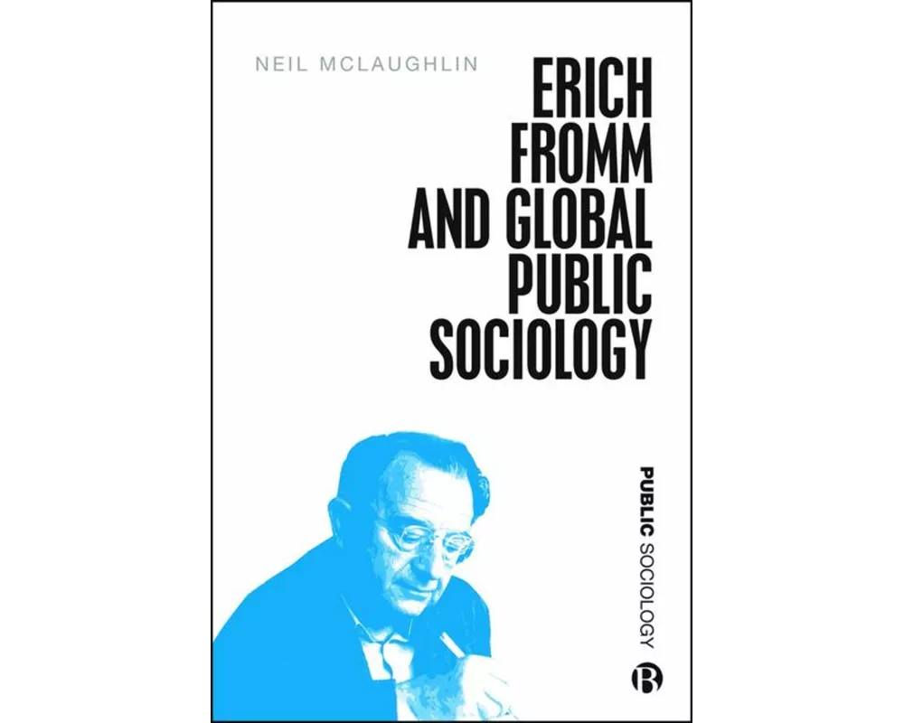 Erich Fromm and Global Public Sociology