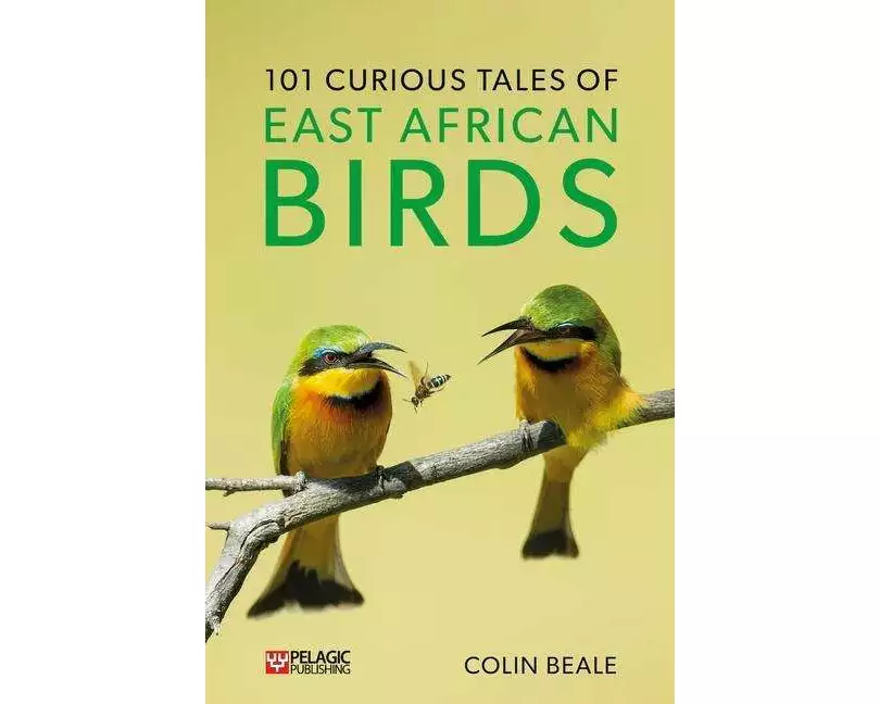 101 Curious Tales of East African Birds