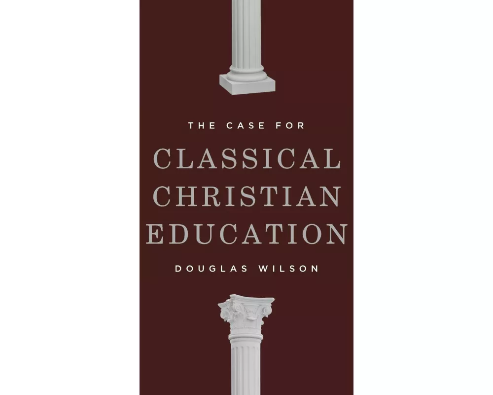 The Case for Classical Christian Education