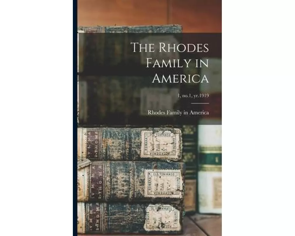 The Rhodes Family in America; 1, no.1, yr.1919