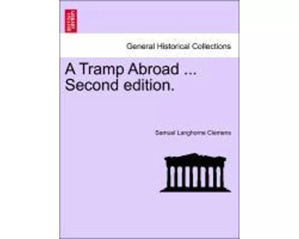 A Tramp Abroad ... Second Edition.