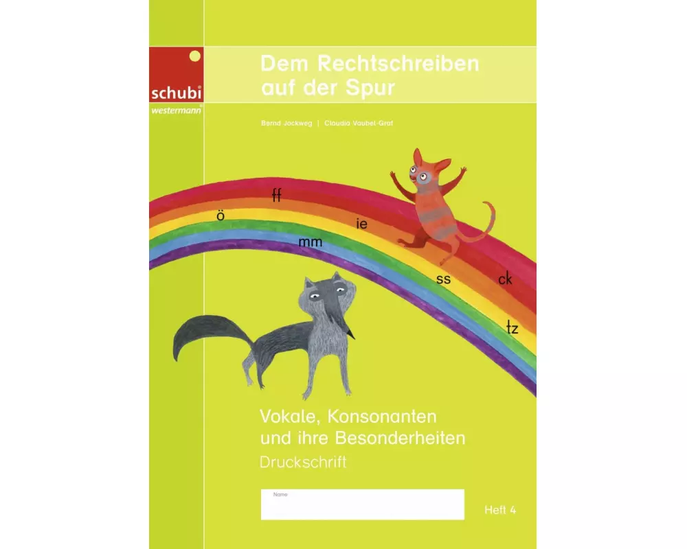 Dem Rechtschreiben auf der Spur Heft 4. Vokale, Konsonanten und ihre Besonderheiten. Ausgabe in Druckschrift