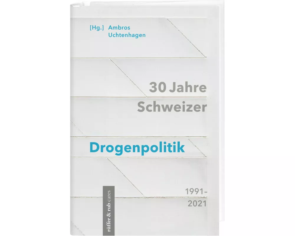 30 Jahre Schweizer Drogenpolitik 1991–2021