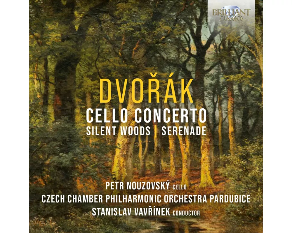 Dvorak:Cello Concerto,Silent Woods,Serenade