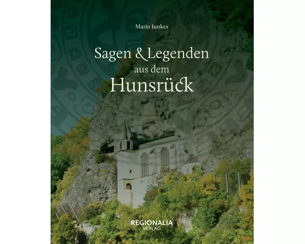 Sagen und Legenden aus dem Hunsrück