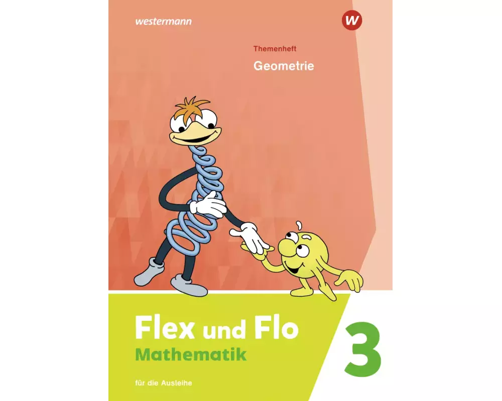 Flex und Flo 3. Themenheft Geometrie: Für die Ausleihe