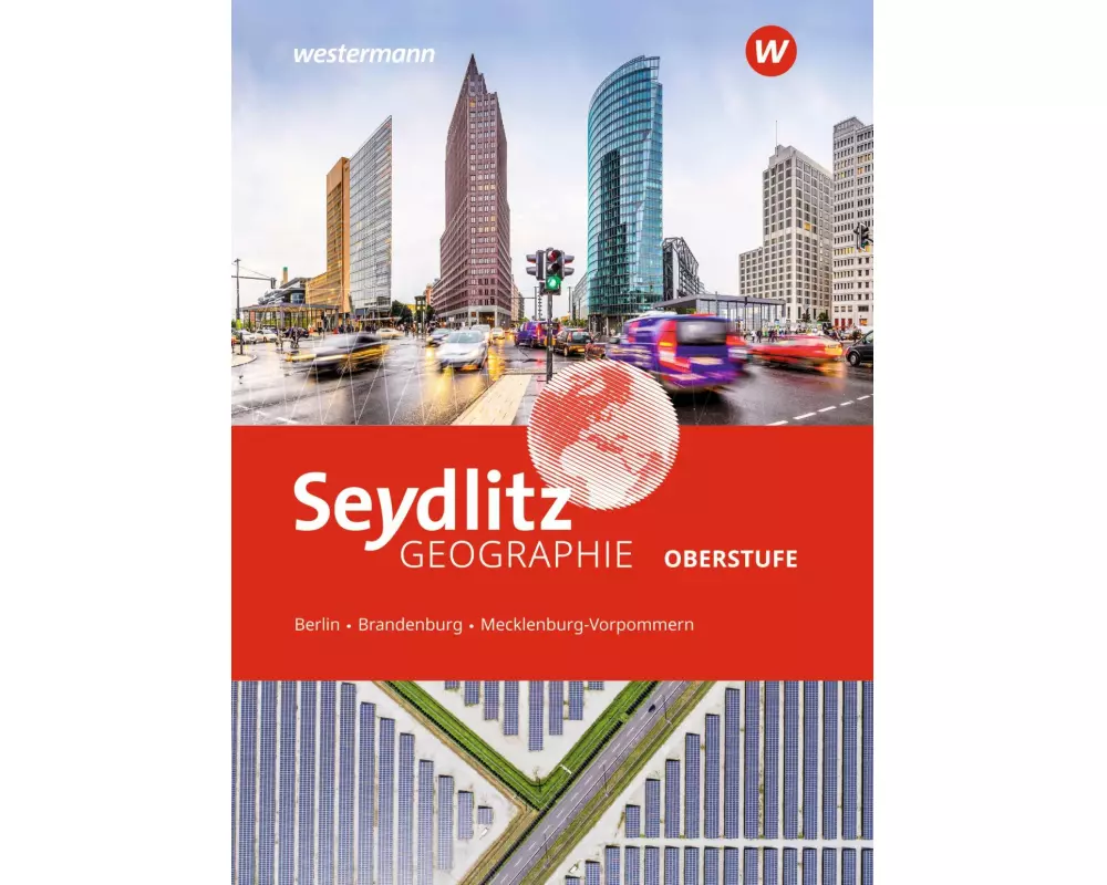 Seydlitz Geographie. Schulbuch. Für die Oberstufe in Berlin, Brandenburg und Mecklenburg-Vorpommern
