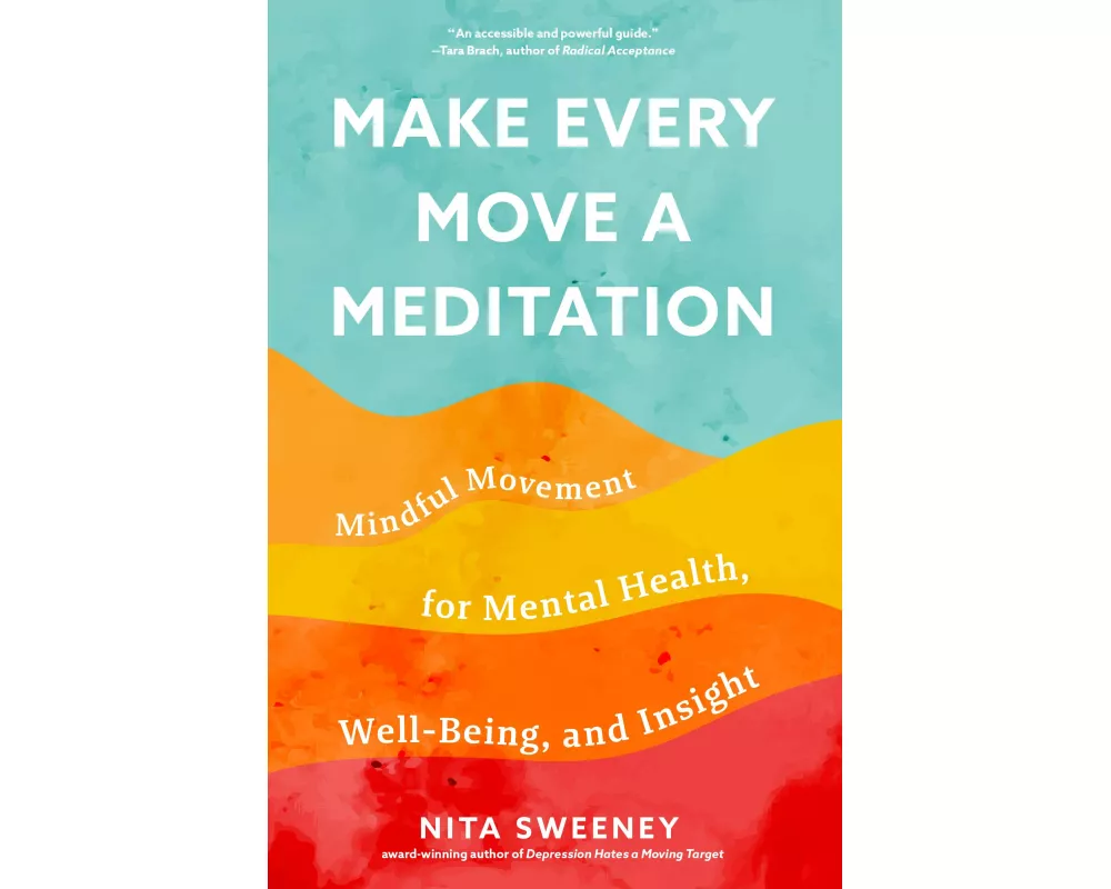 Make Every Move a Meditation