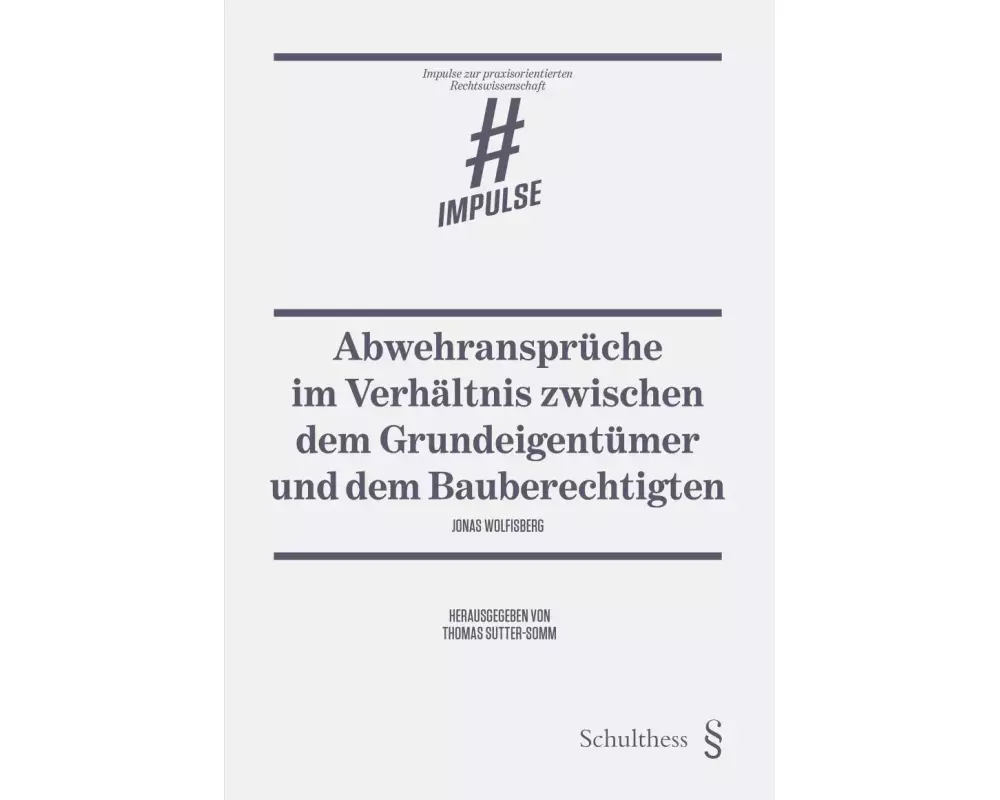 Abwehransprüche im Verhältnis zwischen dem Grundeigentümer und dem Bauberechtigten