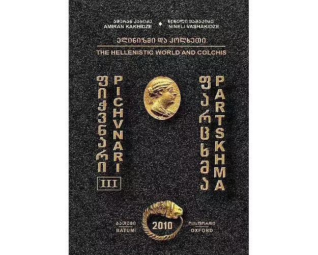 Pichvnari III: The Hellenistic World and Colchis