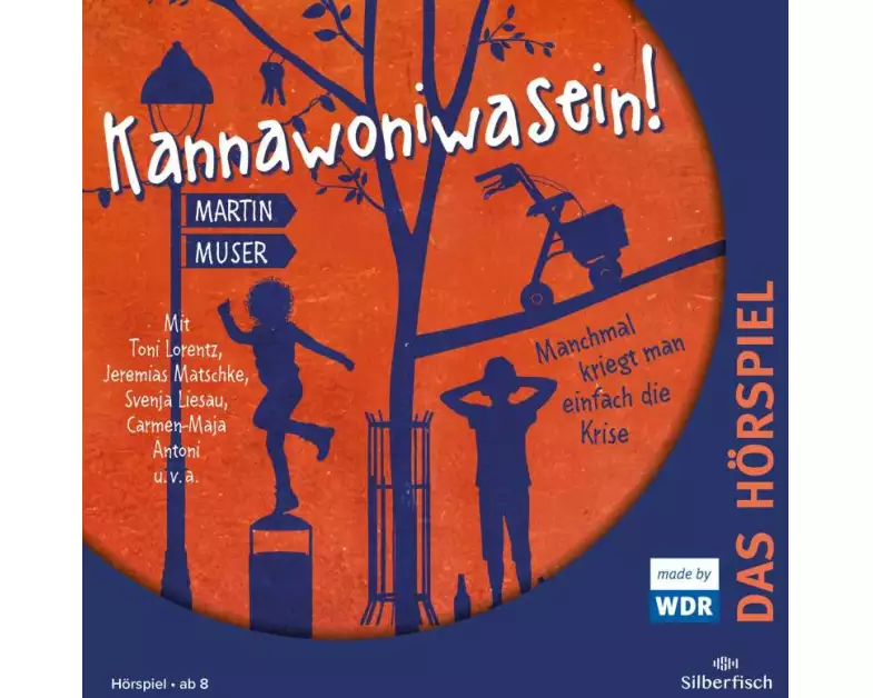 Kannawoniwasein - Hörspiele 3: Kannawoniwasein - Manchmal kriegt man einfach die Krise - Das Hörspiel