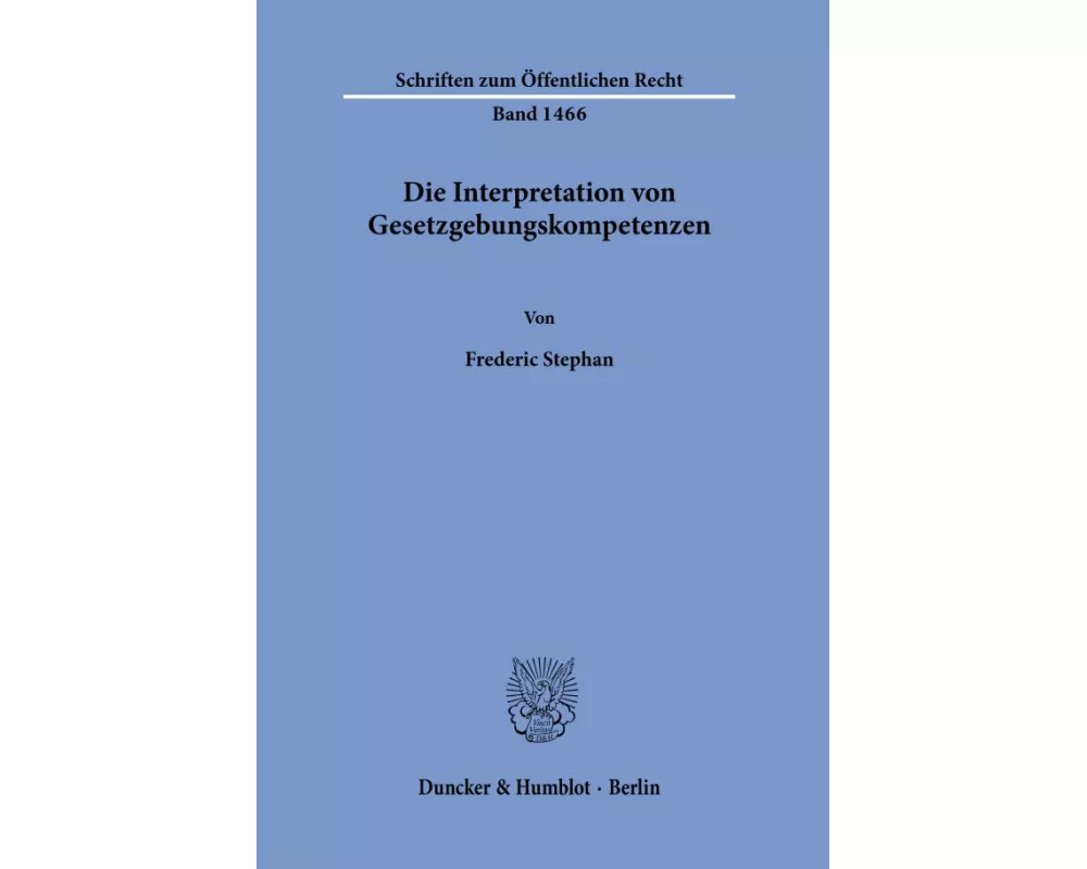 Die Interpretation von Gesetzgebungskompetenzen