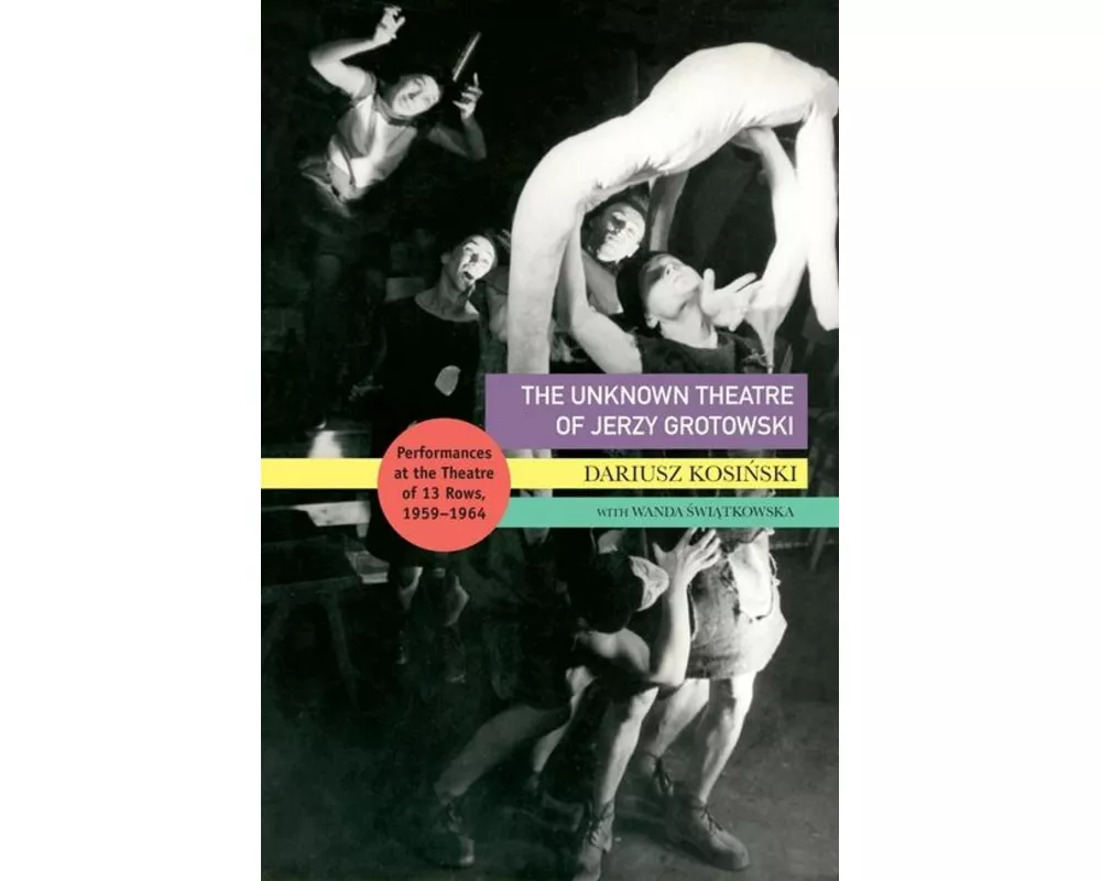 The Unknown Theatre of Jerzy Grotowski