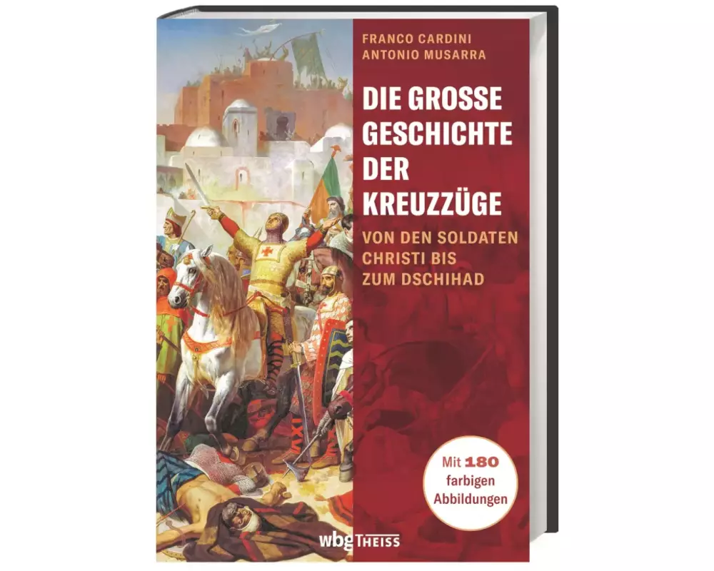 Die große Geschichte der Kreuzzüge