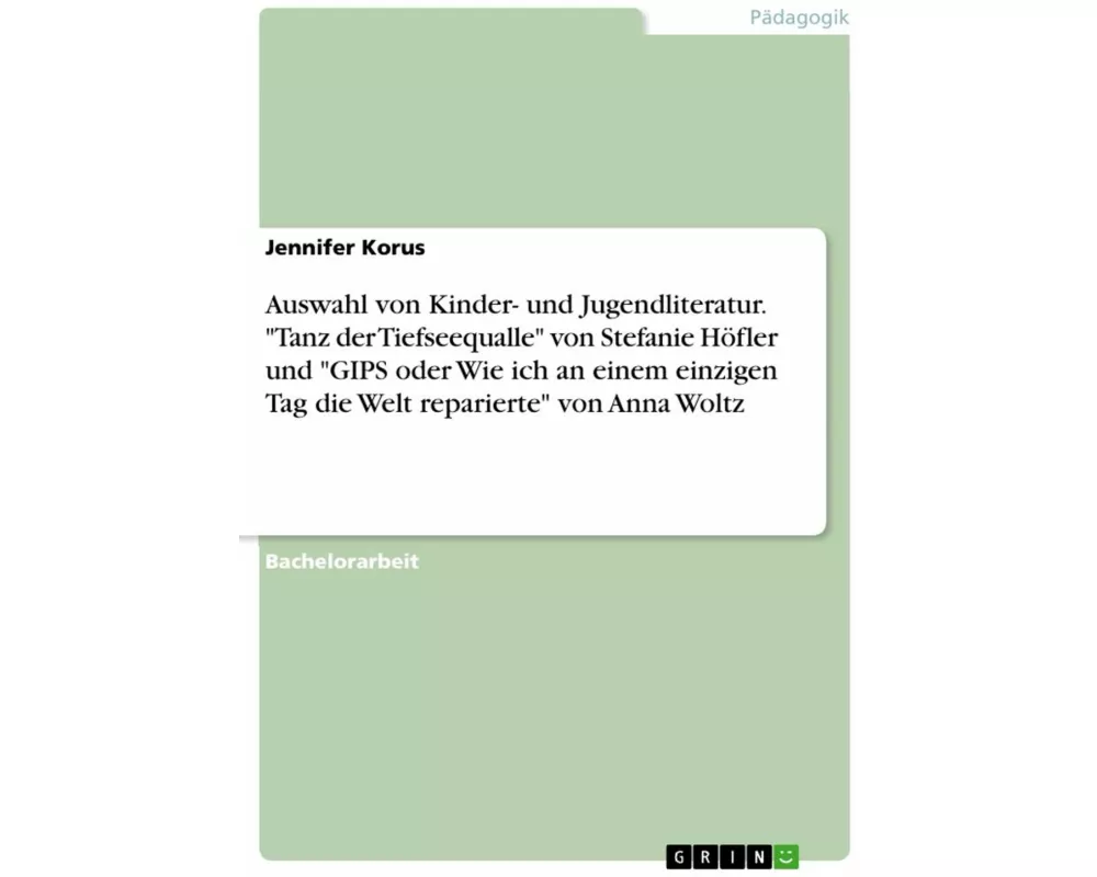 Auswahl von Kinder- und Jugendliteratur. "Tanz der Tiefseequalle" von Stefanie Höfler und "GIPS oder Wie ich an einem einzigen Tag die Welt reparierte