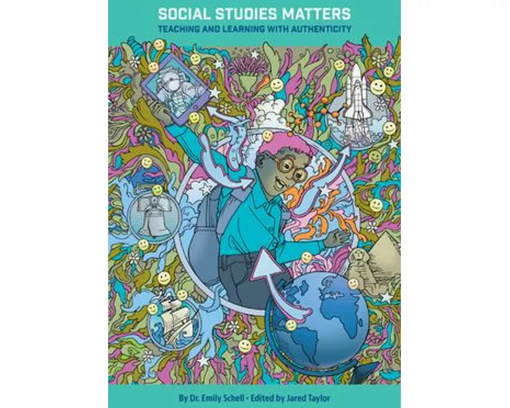 Social Studies Matters: Teaching and Learning with Authenticity