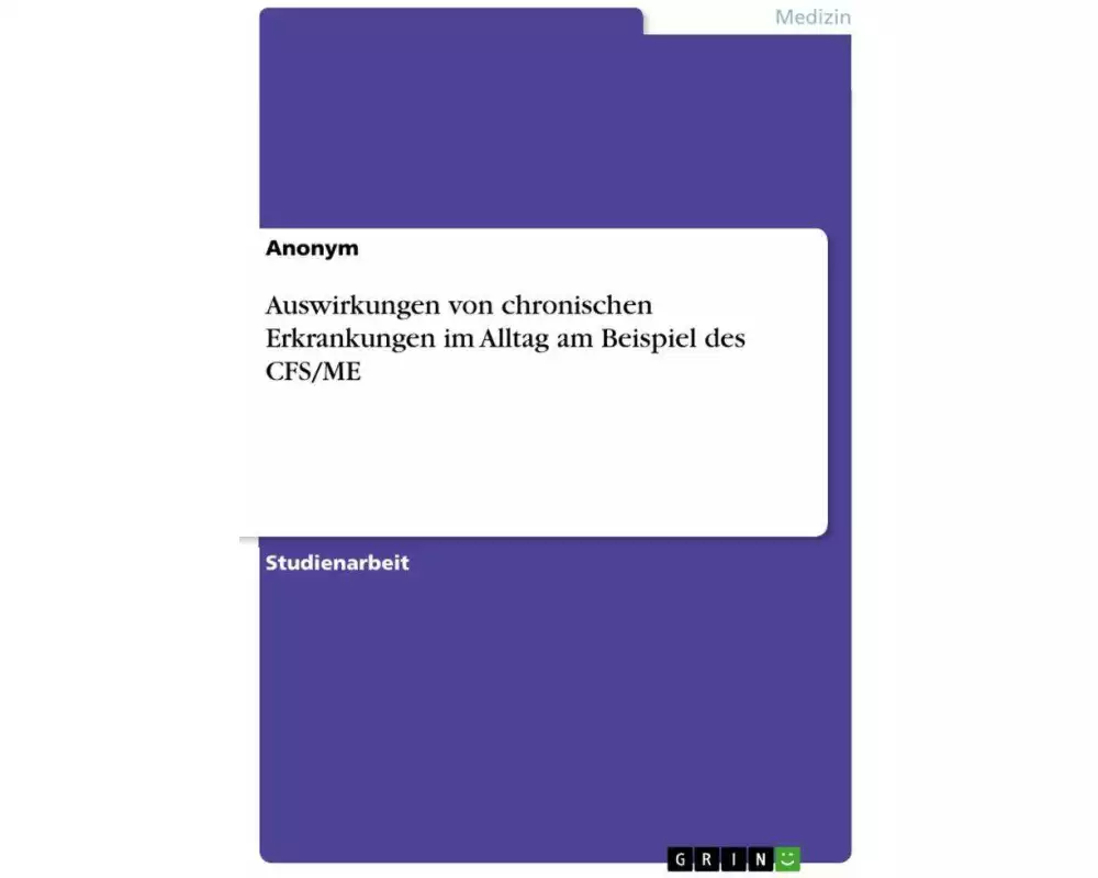 Auswirkungen von chronischen Erkrankungen im Alltag am Beispiel des CFS/ME