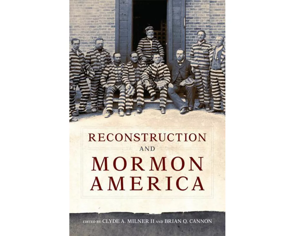 Reconstruction and Mormon America