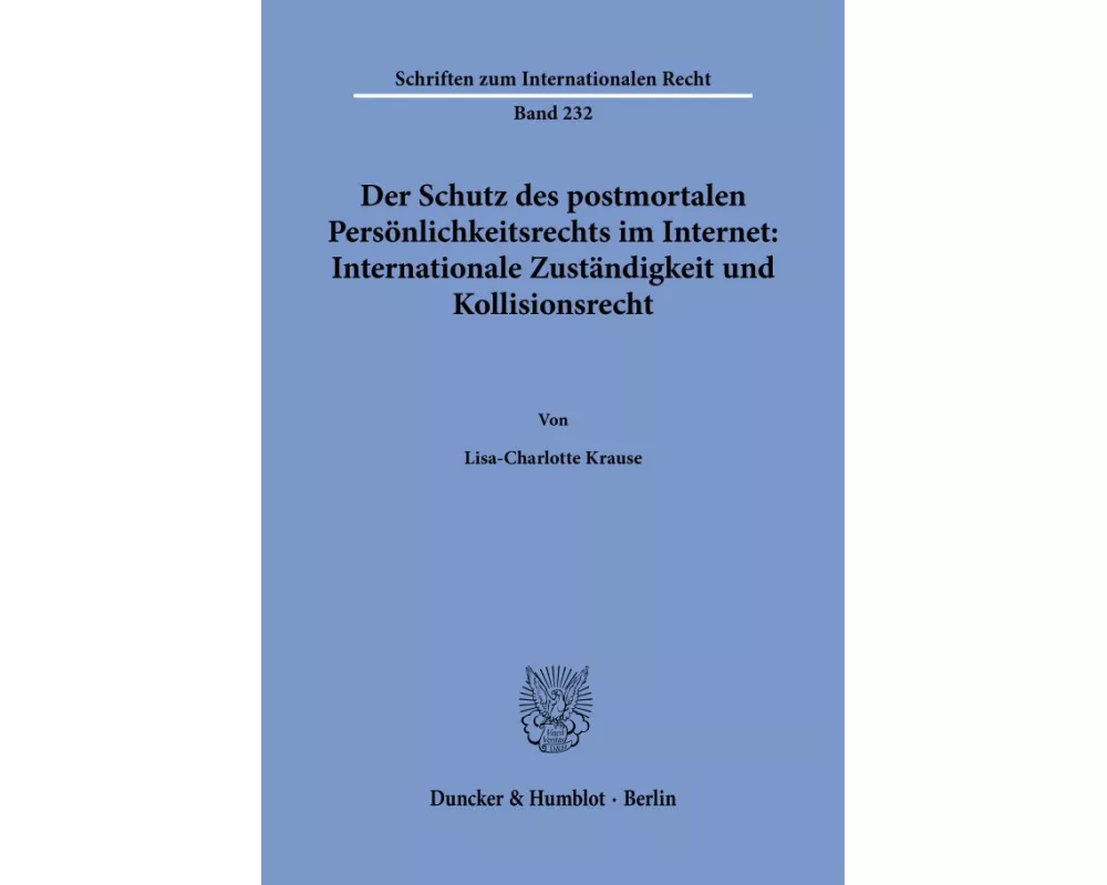 Der Schutz des postmortalen Persönlichkeitsrechts im Internet: Internationale Zuständigkeit und Kollisionsrecht