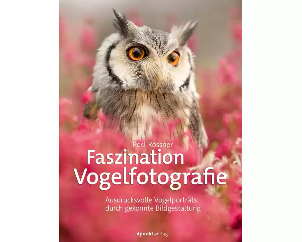 Faszination Vogelfotografie