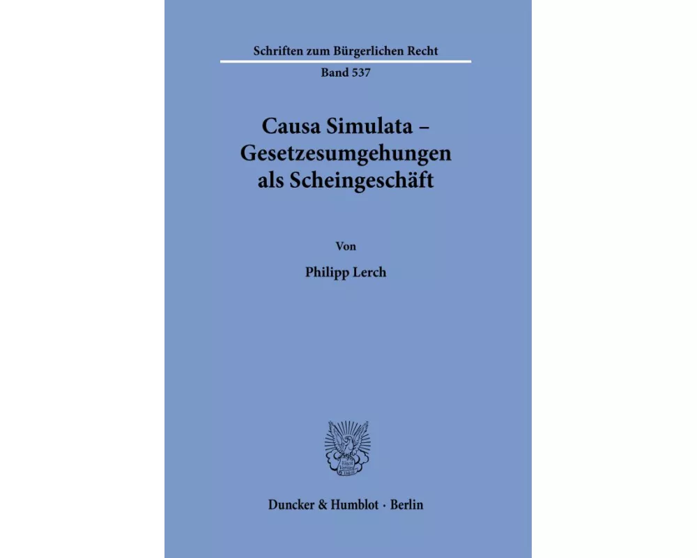 Causa Simulata – Gesetzesumgehungen als Scheingeschäft.