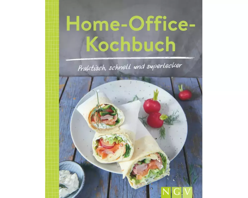 Home-Office-Kochbuch - Praktisch, schnell und superlecker