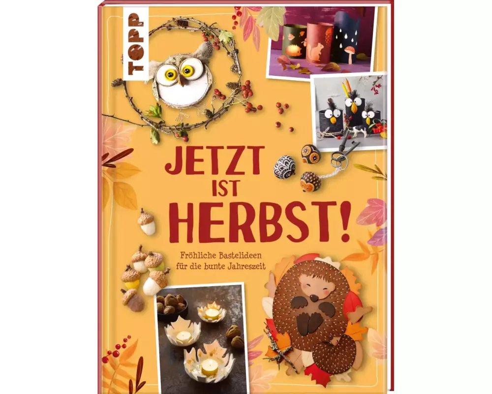 Jetzt ist Herbst! Fröhliche Bastelideen für die bunte Jahreszeit
