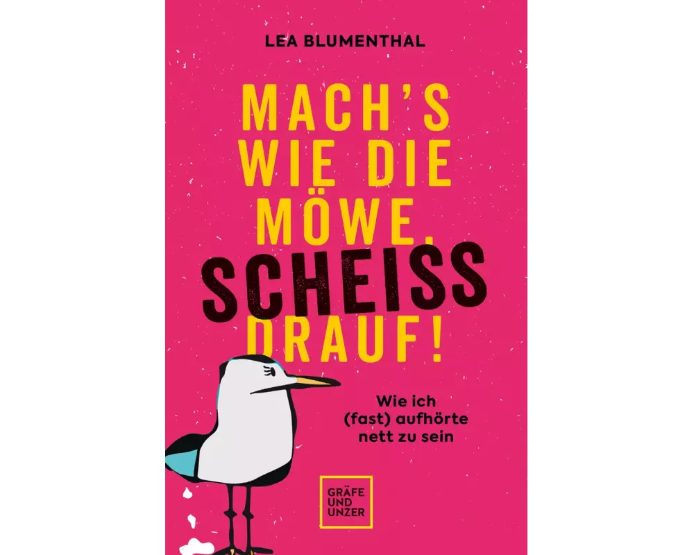 Mach's wie die Möwe, scheiß drauf!