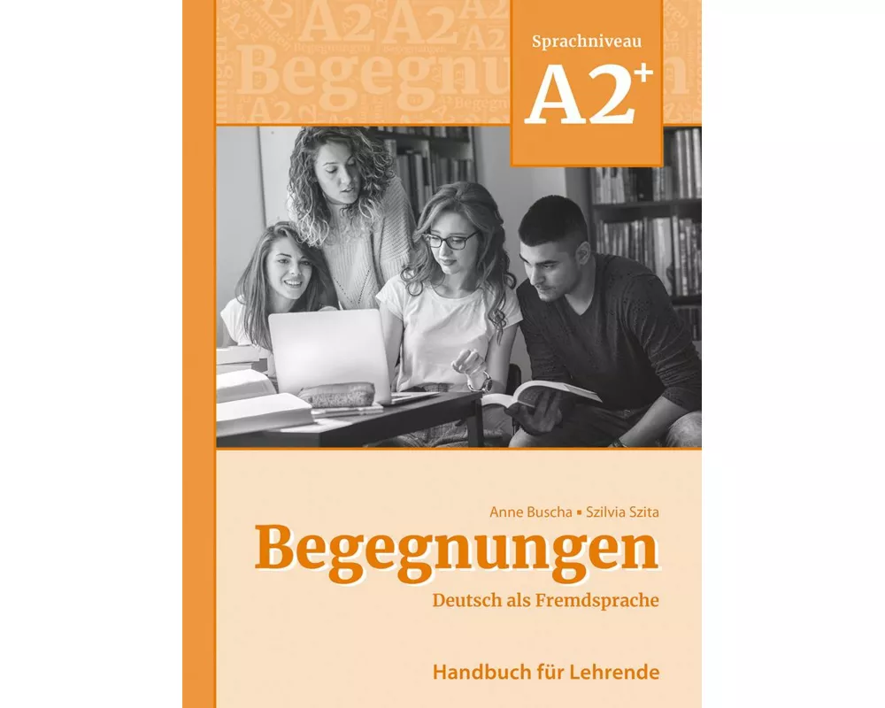 Begegnungen Deutsch als Fremdsprache A2+: Handbuch für Lehrende