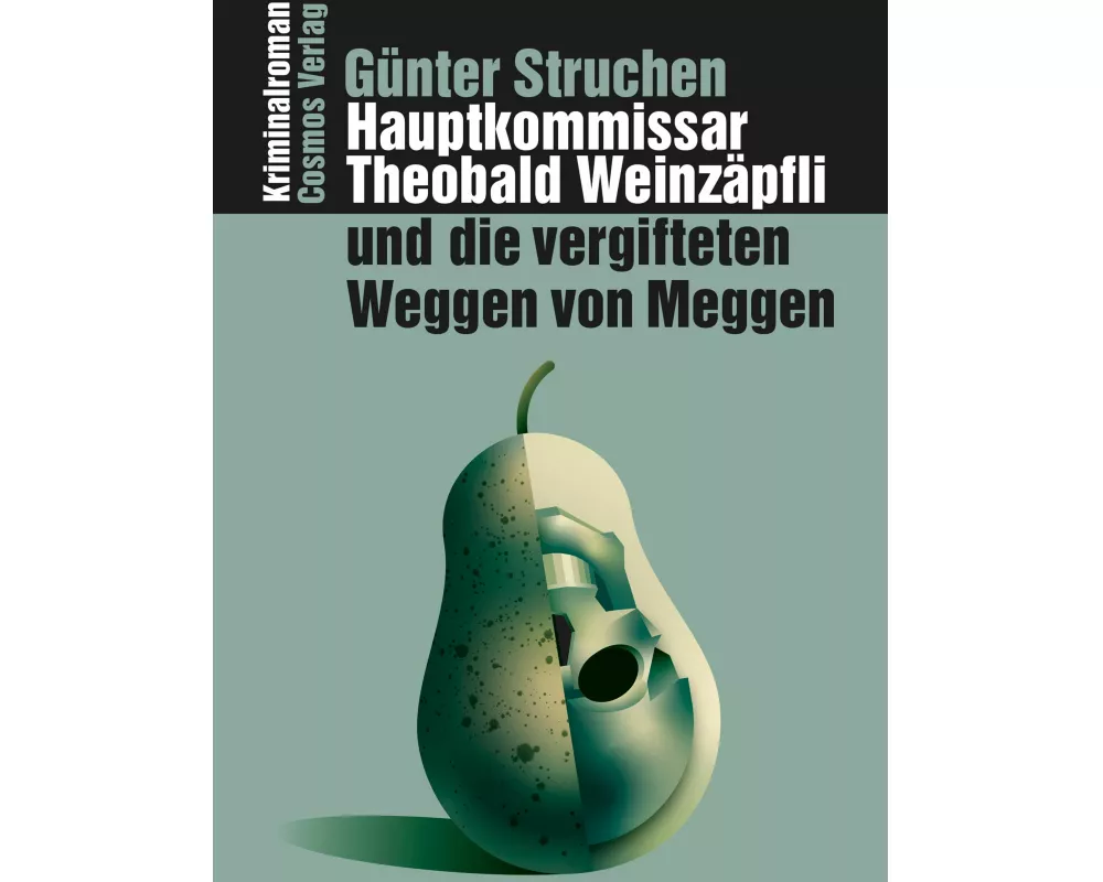 Hauptkommissar Theobald Weinzäpfli und die vergifteten Weggen von Meggen