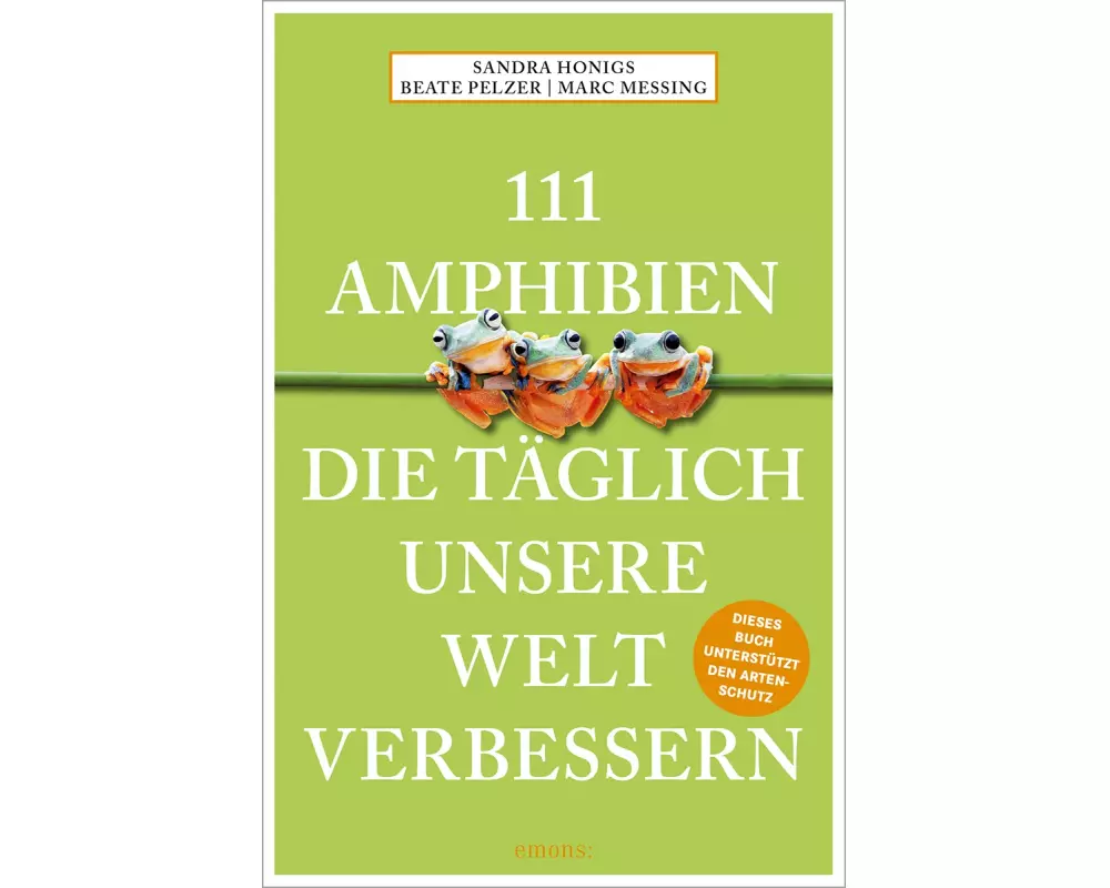 111 Amphibien, die täglich unsere Welt verbessern