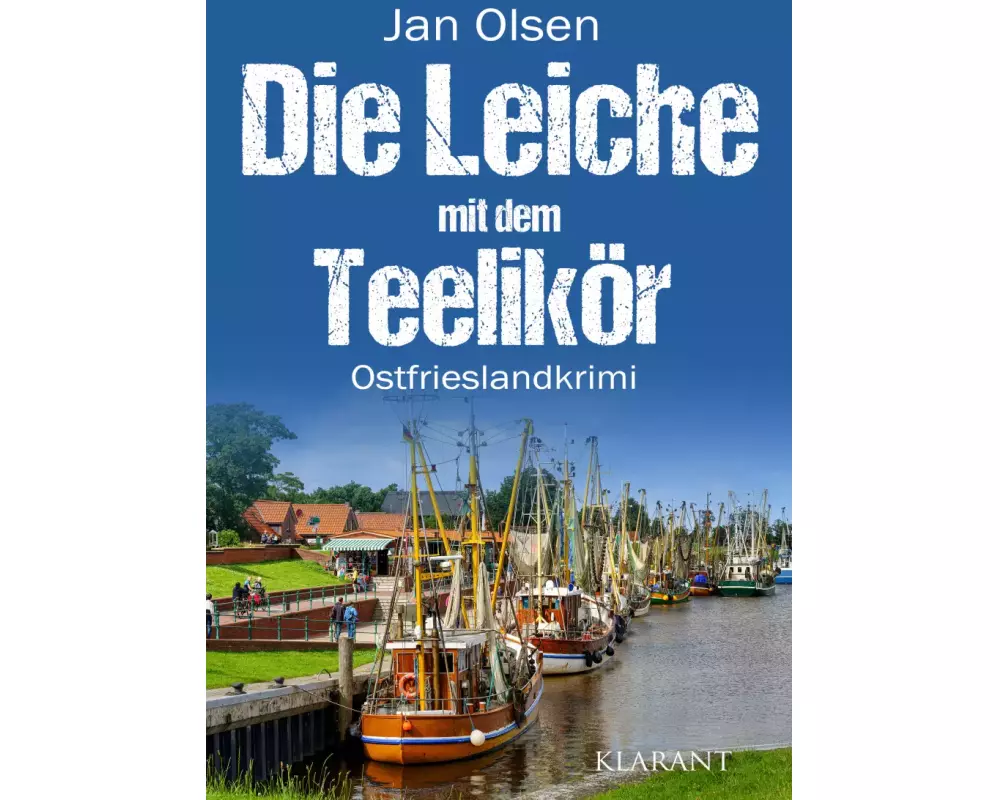 Die Leiche mit dem Teelikör. Ostfrieslandkrimi