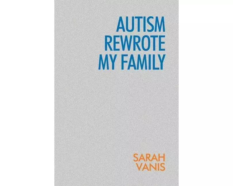 Autism Rewrote My Family