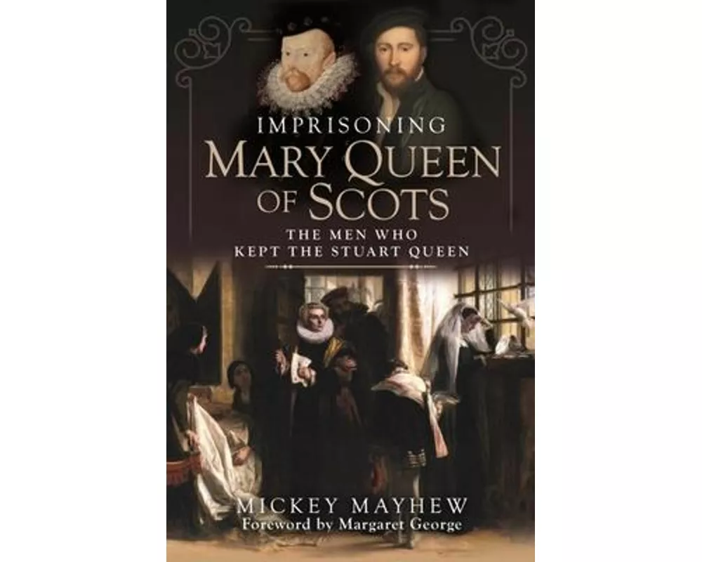 Imprisoning Mary Queen of Scots