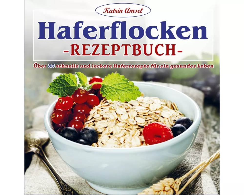 Haferflocken-Rezeptbuch