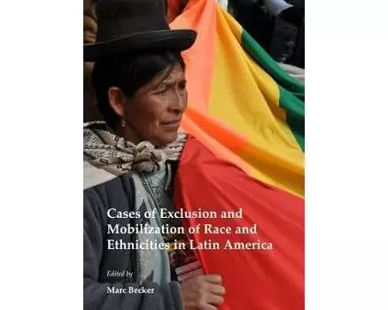 Cases of Exclusion and Mobilization of Race and Ethnicities in Latin America