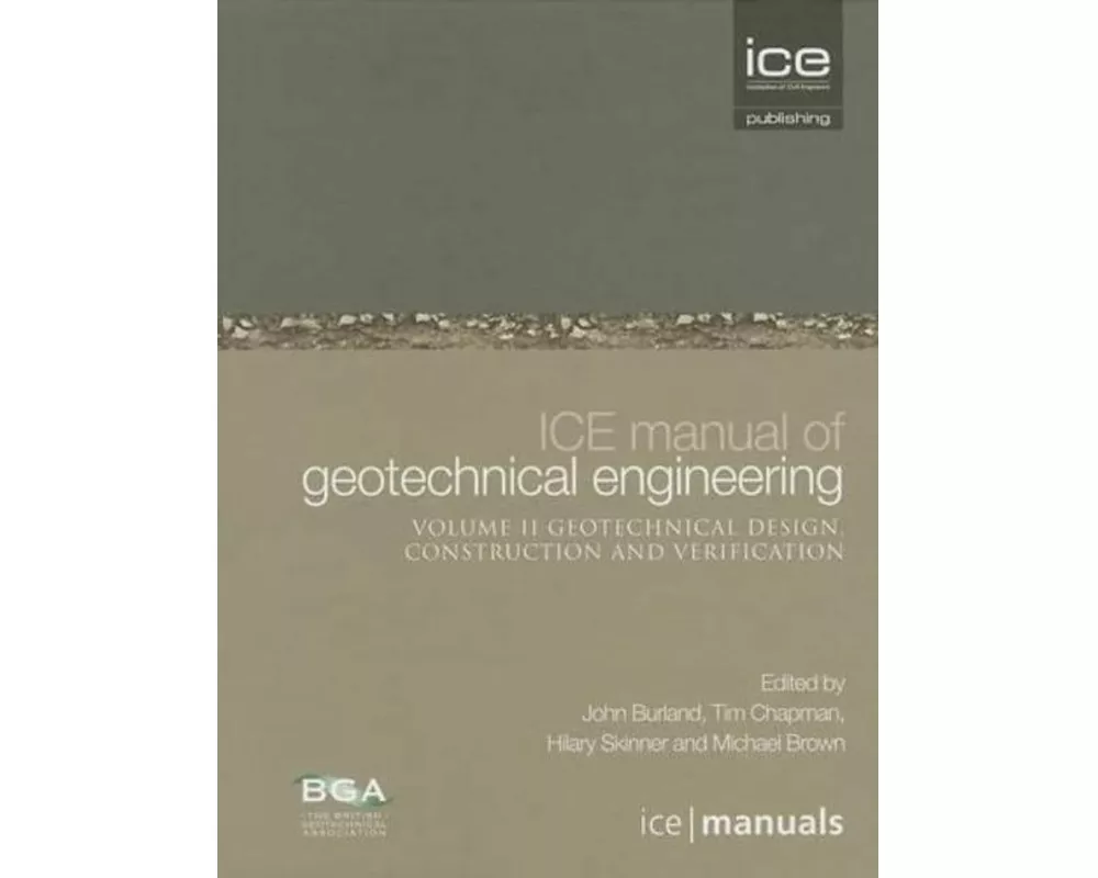 ICE Manual of Geotechnical Engineering Volume II:Geotechnical Design, Construction and Verification