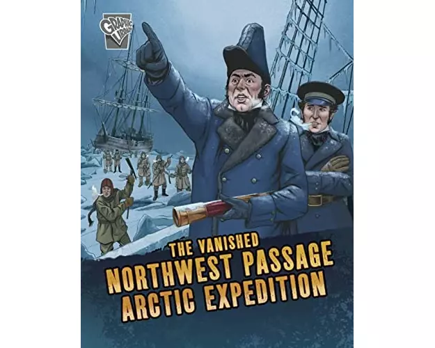 The Vanished Northwest Passage Arctic Expedition