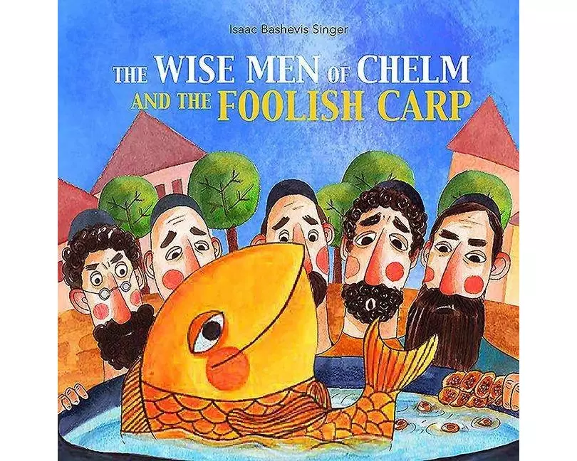 The Wise Men of Chelm and the Foolish Carp