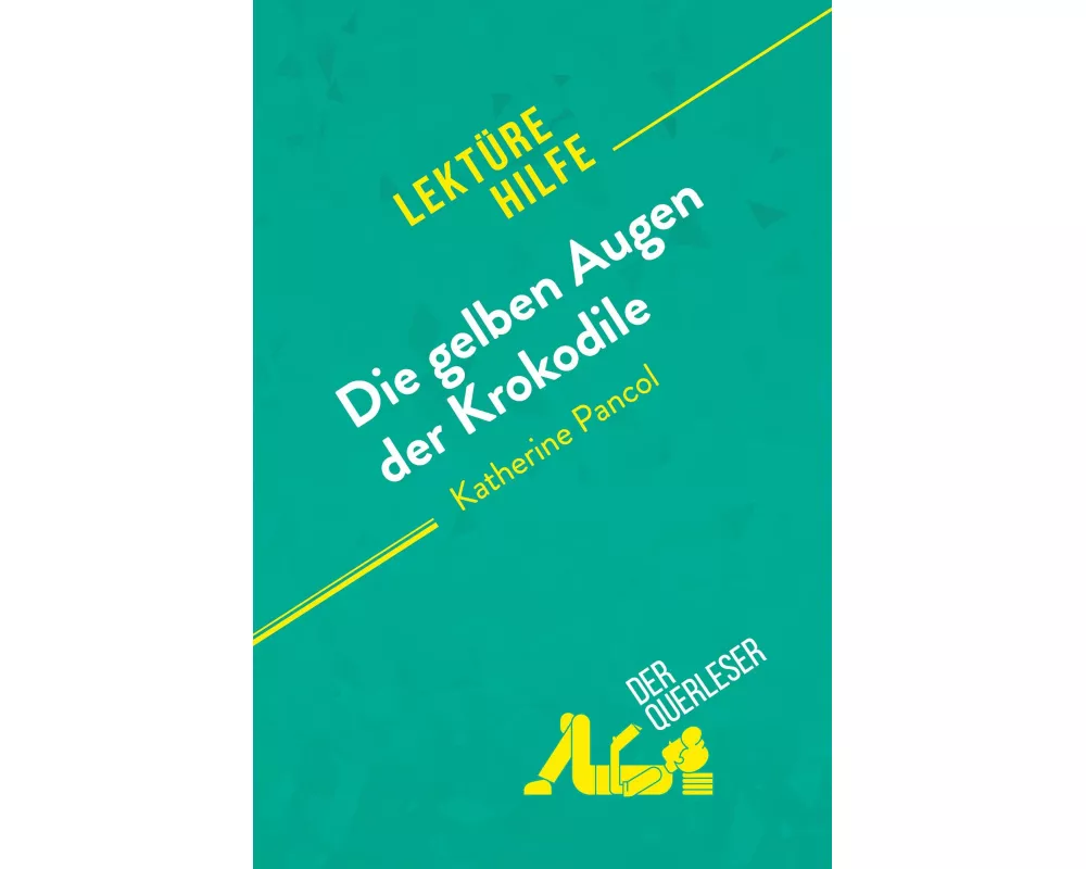 Die gelben Augen der Krokodile von Katherine Pancol (Lektürehilfe)