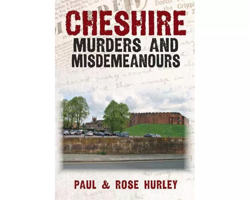 Cheshire Murders and Misdemeanours