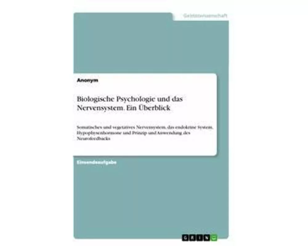 Biologische Psychologie und das Nervensystem. Ein Überblick