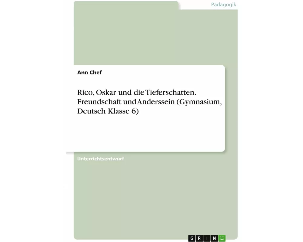 Rico, Oskar und die Tieferschatten. Freundschaft und Anderssein (Gymnasium, Deutsch Klasse 6)